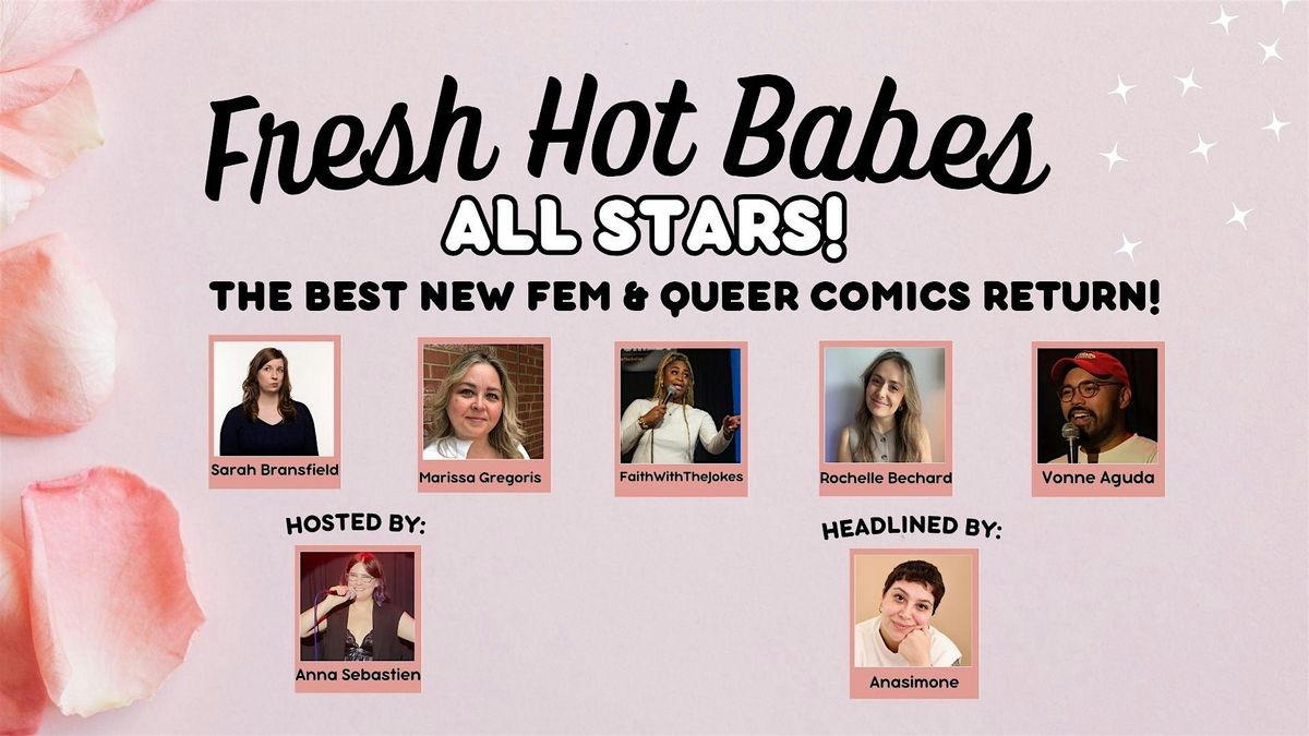 Fresh Hot Babes ALL STARS - The Best Newer Fem & Queer Comedians Return!
