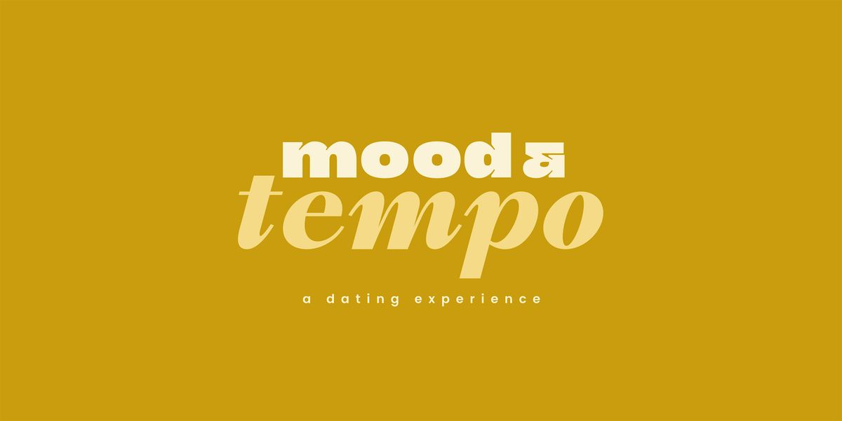 Mood and Tempo - A Dating Experience @ The Sl8te