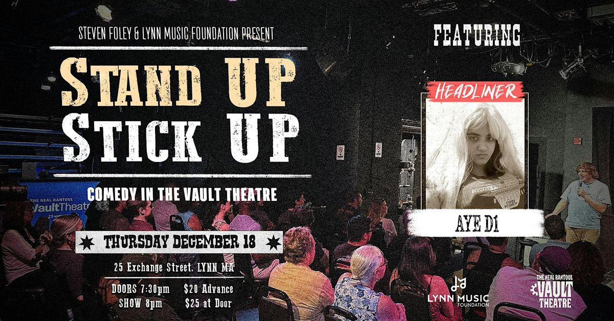 Stand Up Stick Up - Comedy @ The Vault Theatre ft. Aye D1