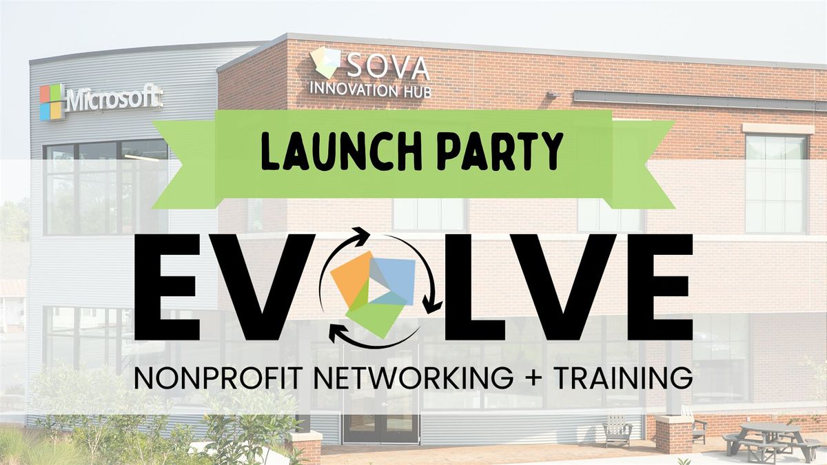 EVOLVE Nonprofit Networking + Training Launch Party