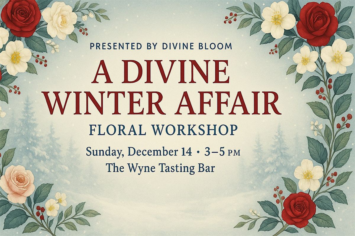 Divine Winter Affair: Floral workshop