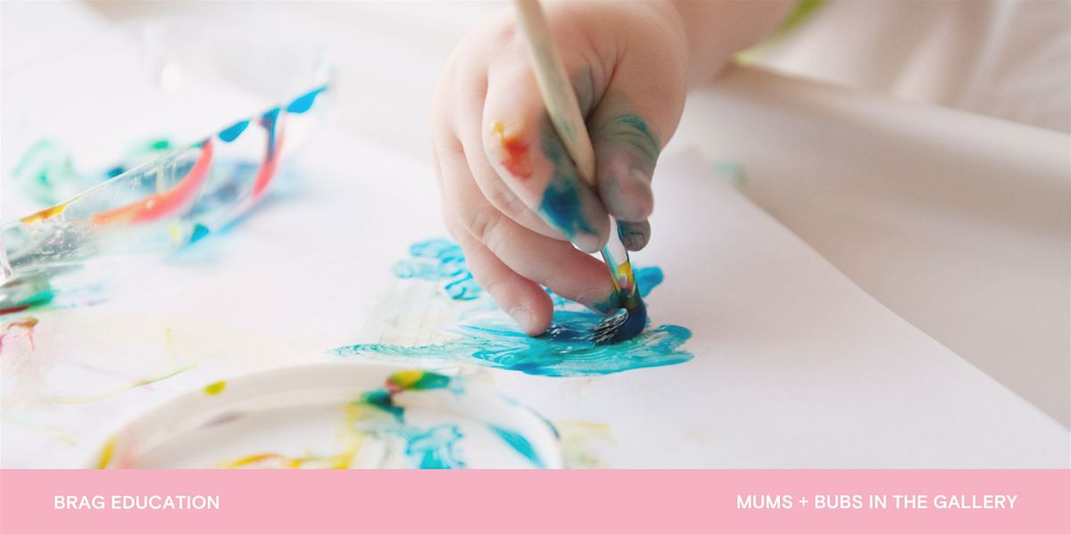 Mums and Bubs in the Gallery (2-5 years) | Term 4