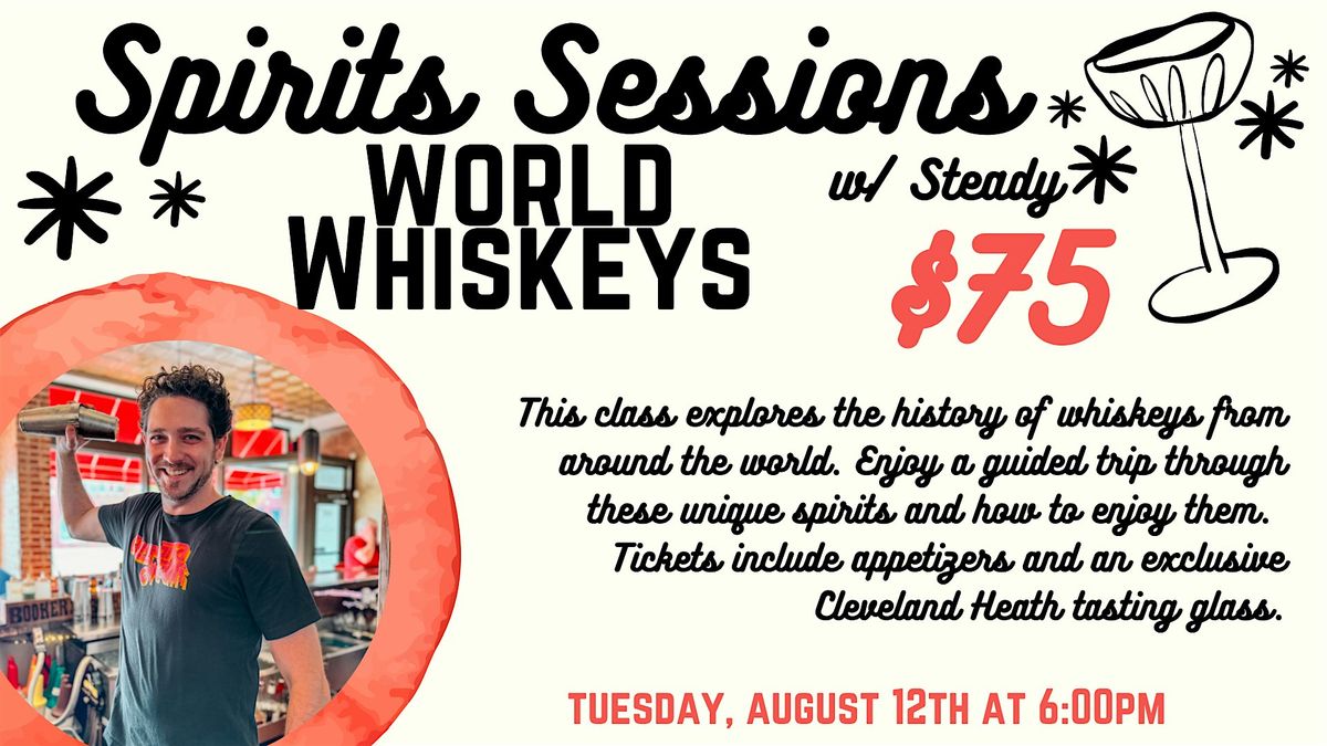 Spirits Session w\/ Steady: World Whiskey Edition