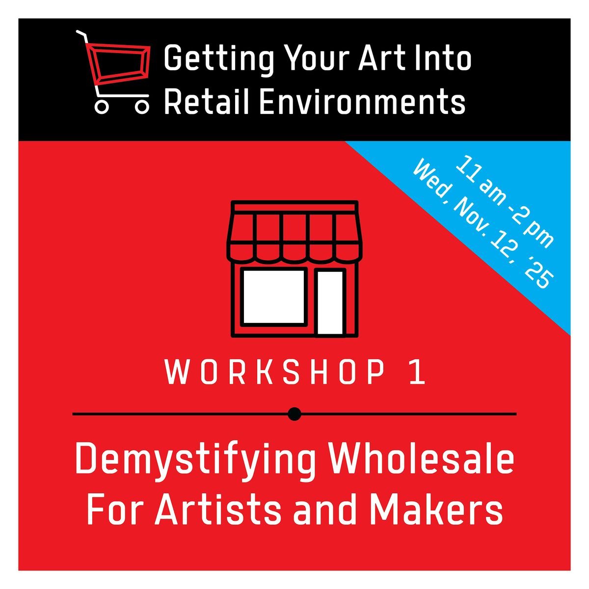 Added Date:  Demystifying Wholesale For Artists & Makers on WED, Nov. 12