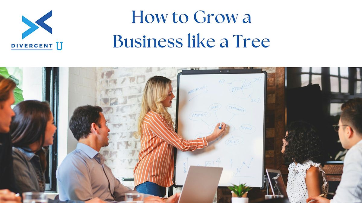 How to Grow a Business like a Tree