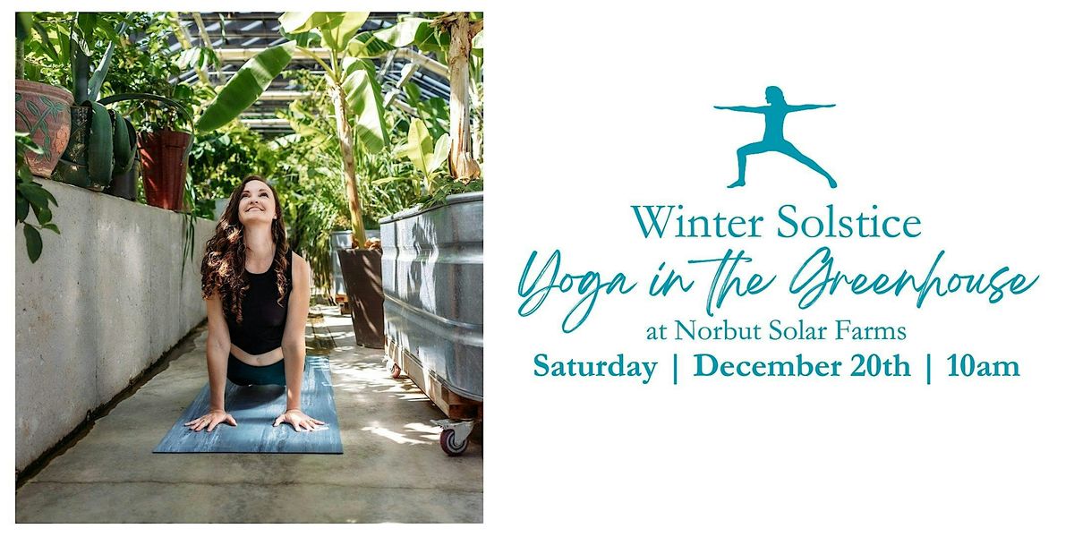 Winter Solstice Yoga in the Greenhouse