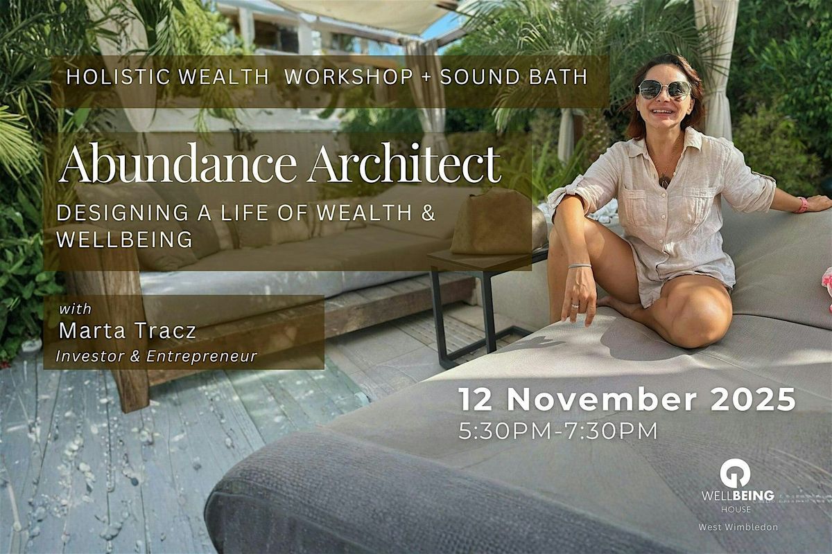 The Abundance Architect & Sound Bath \u2013 Wealth Blueprint & Deep Integration