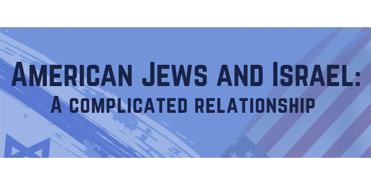 American Jews & Israel: A Complicated Relationship