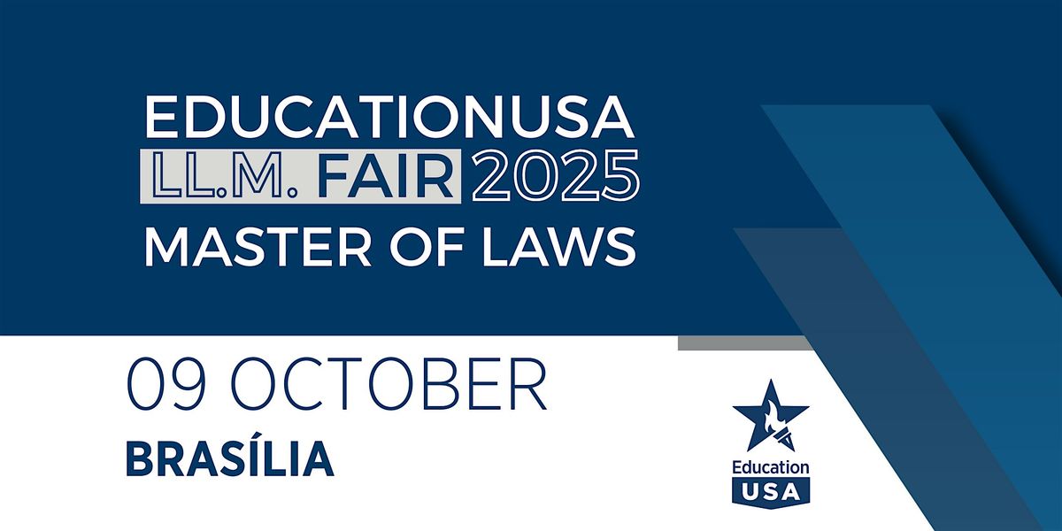 EducationUSA LL.M. Fair 2025 | Bras\u00edlia