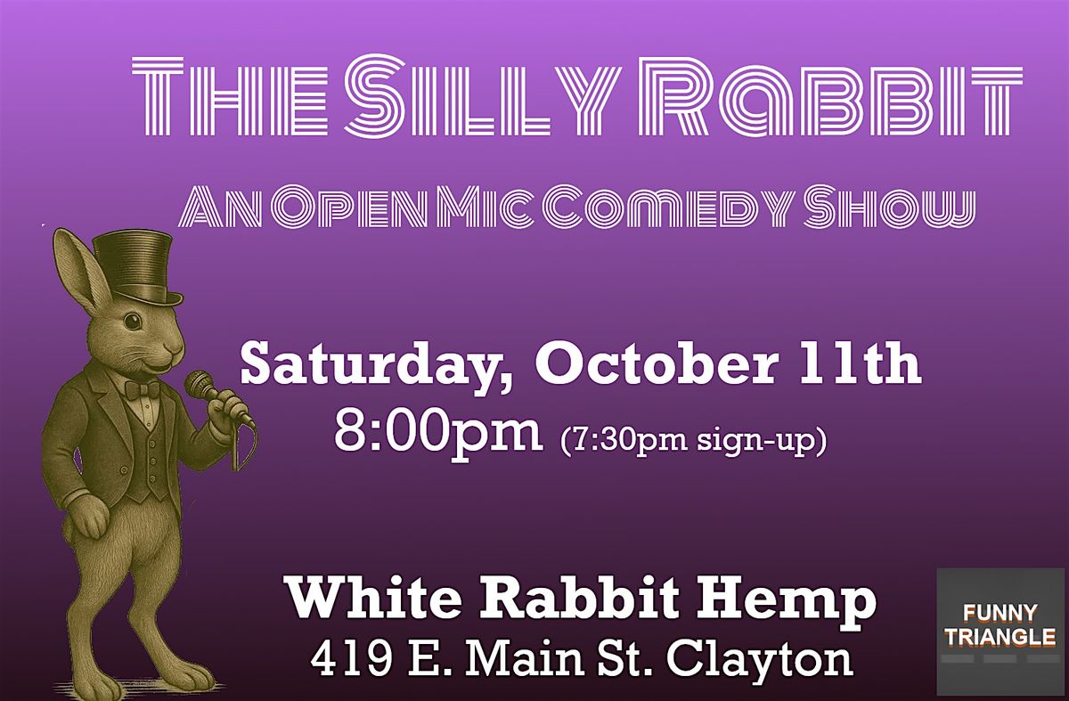 The Silly Rabbit Comedy Open Mic at White Rabbit Hemp, Clayton on 11th ...
