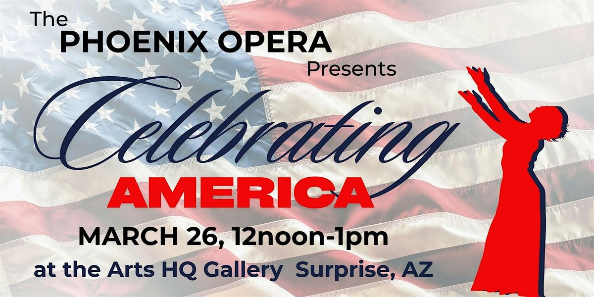 Lunchtime Theater: Phoenix Opera, Celebrating America