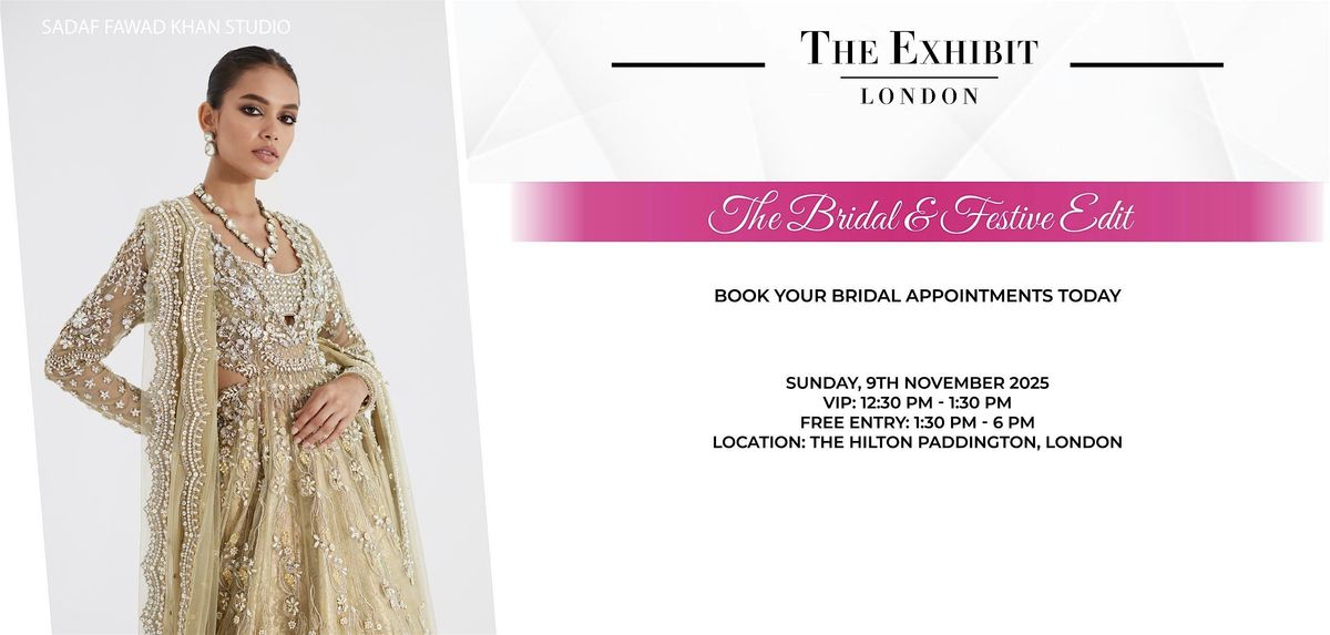 The Exhibit London: Bridal Appointments x Sadaf Fawad Khan
