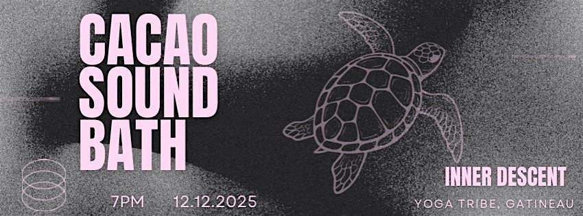 INNER DESCENT - CACAO SOUND BATH