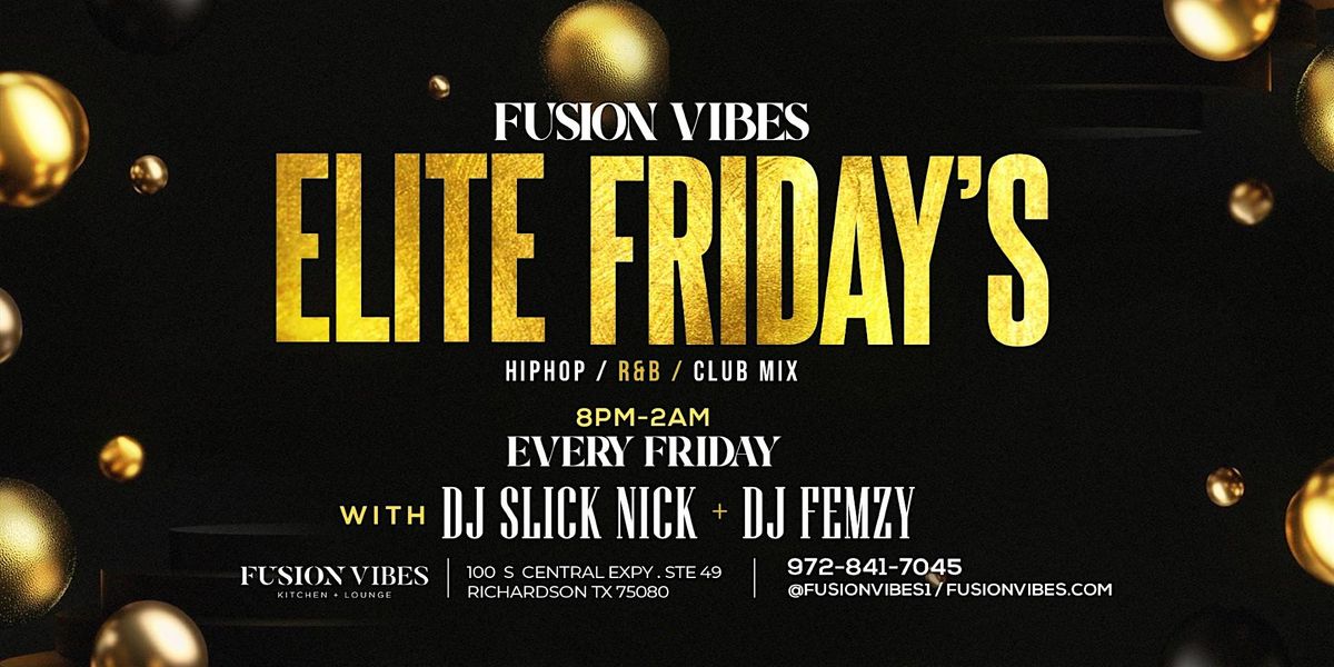 Elite Friday's-R&B, Hip Hop, Club Mix Fridays at Fusion Vibes Lounge