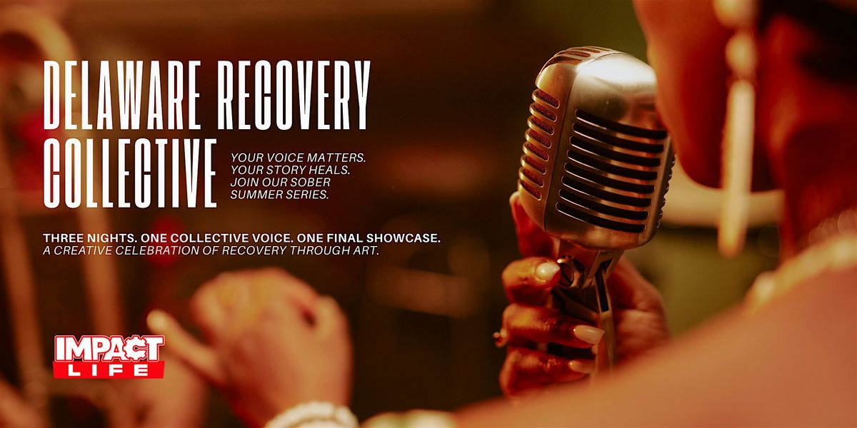 Delaware Recovery Collective: Part Three