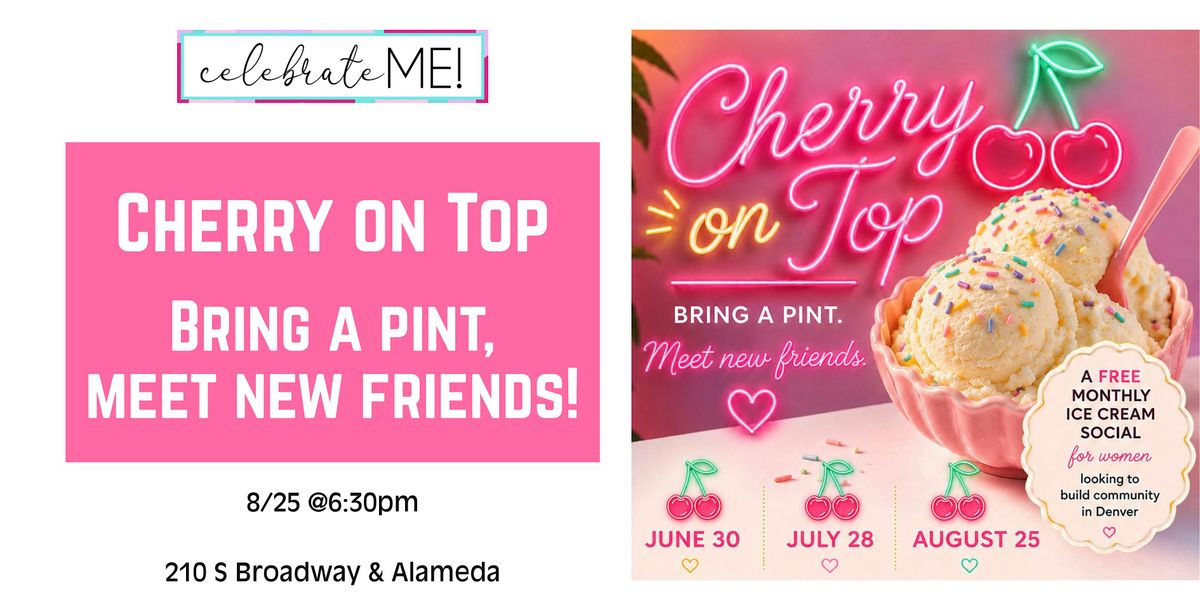 Cherry on Top! Bring a Pint, Meet New Friends!