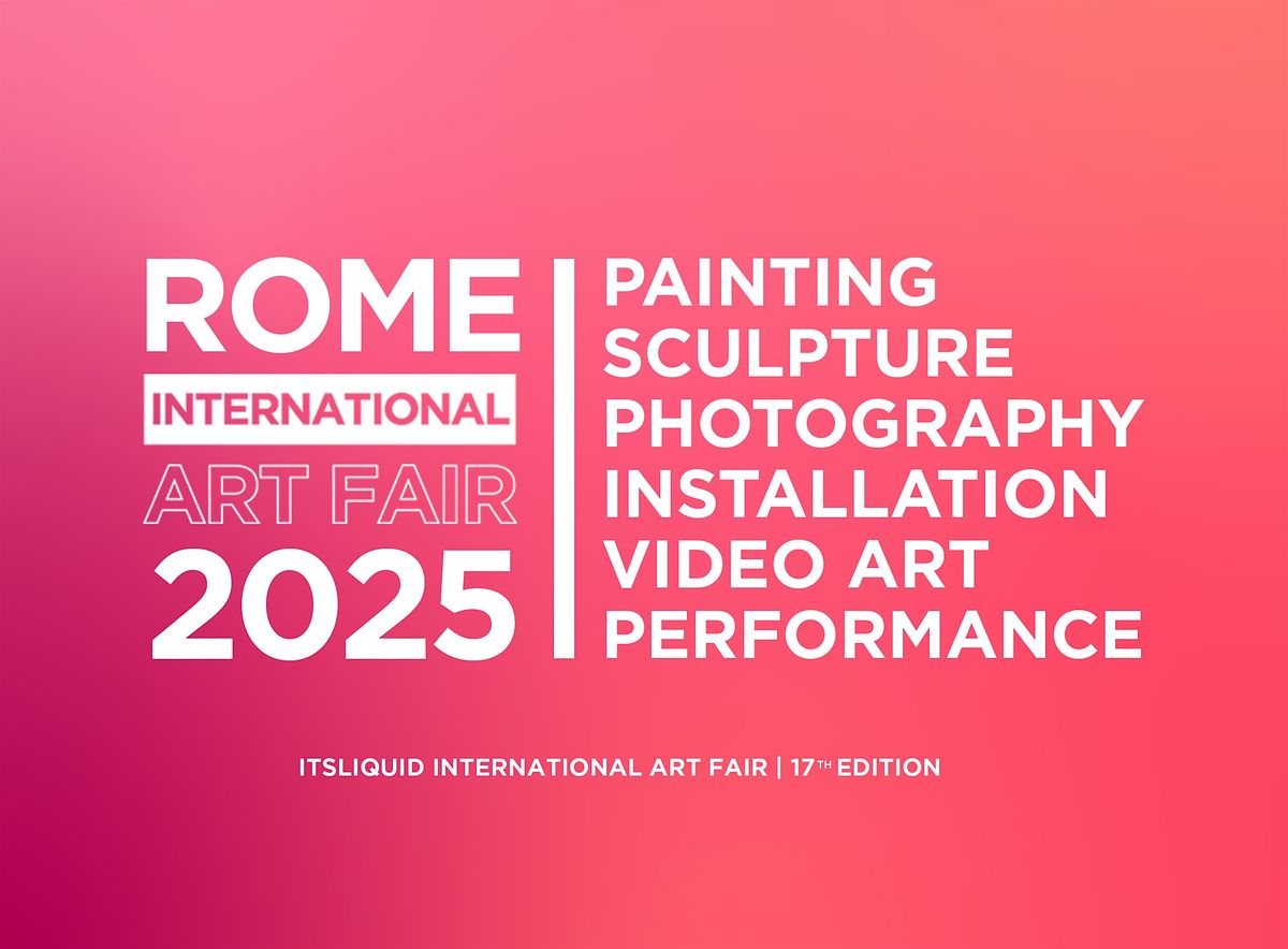 ROME INTERNATIONAL ART FAIR 2025 - 17TH EDITION