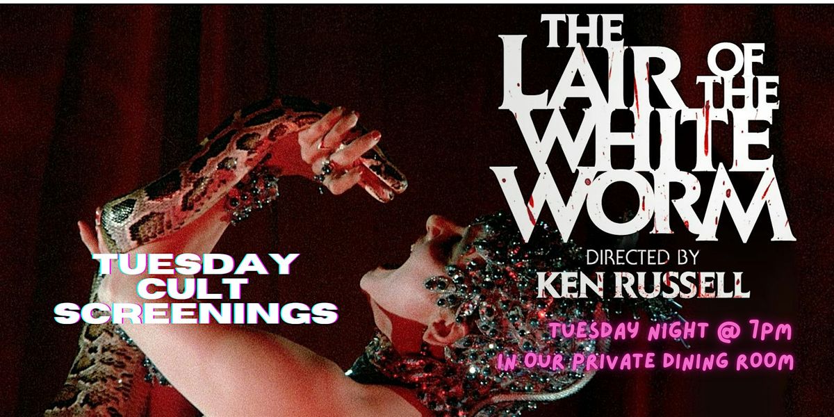 LAIR OF THE WHITE WORM (1988) TUESDAY CULT SCREENINGS!