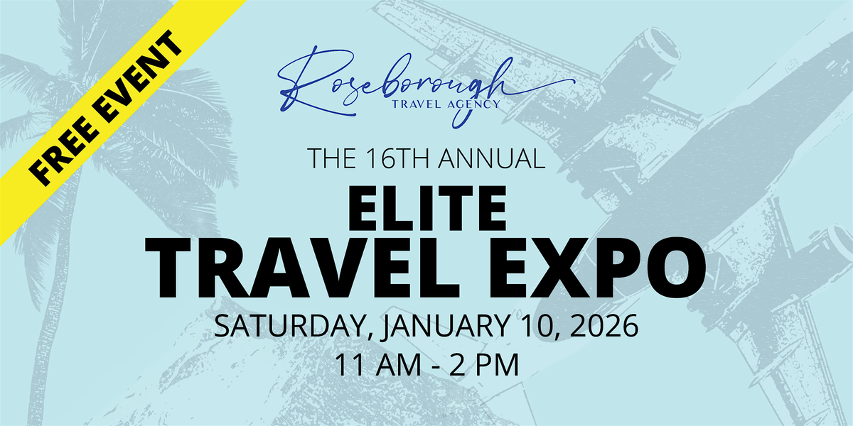 Roseborough Travel's 16th Annual Elite Travel Expo
