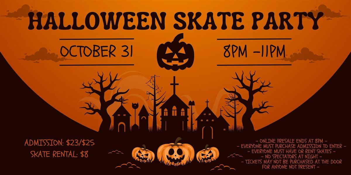Halloween Skate Night 8pm - 11pm Admission only