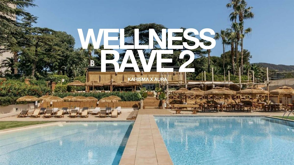 Wellness Rave 2 by Karisma & AURA