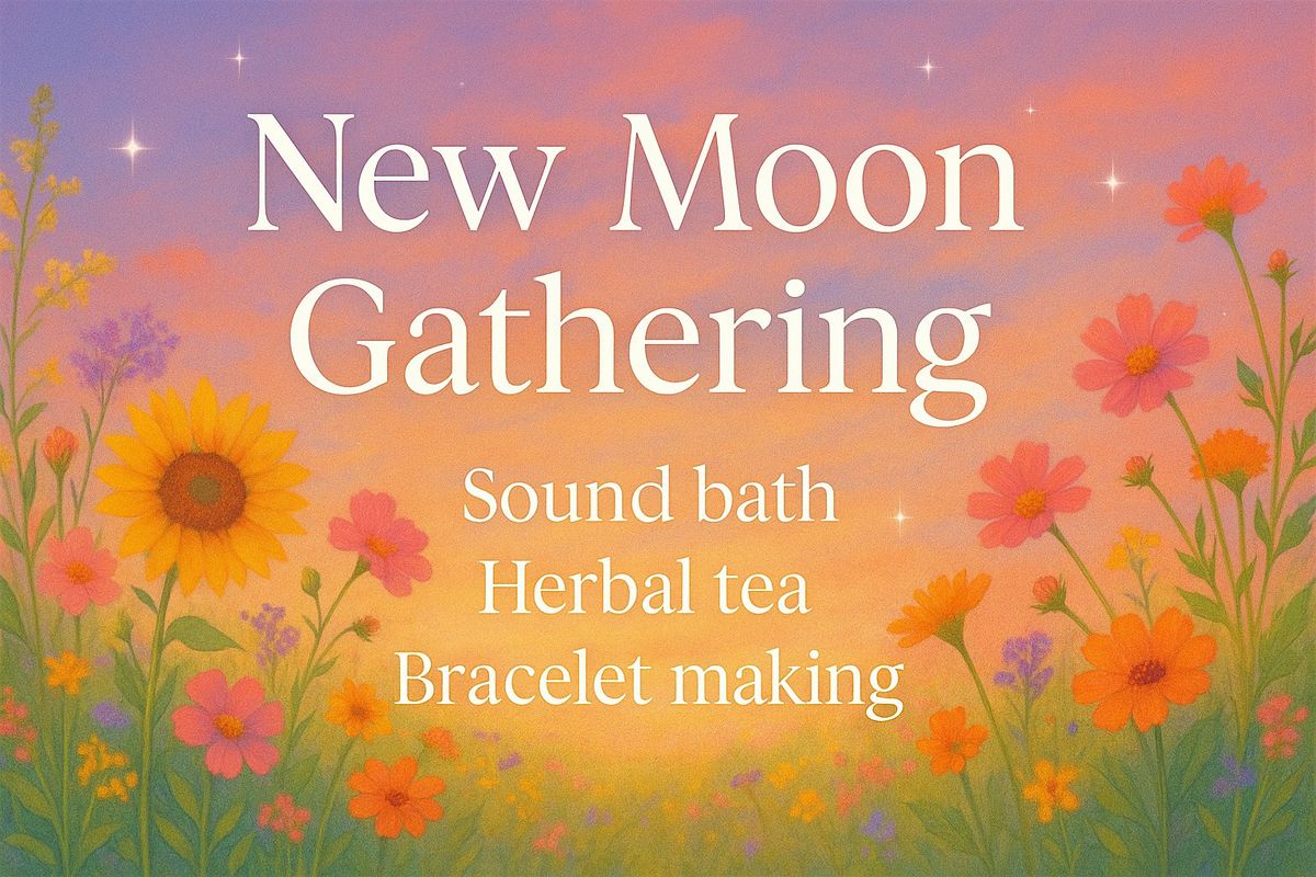 New Moon Gathering