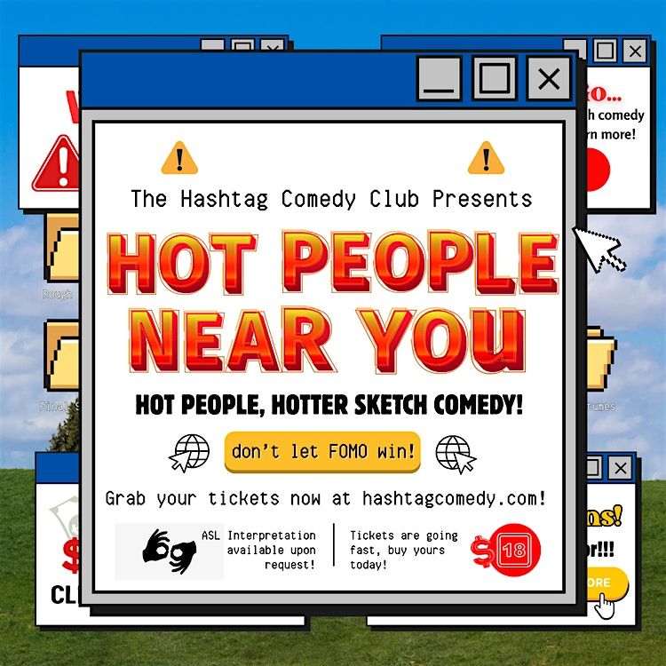 Hot People Near You! A Live Sketch Comedy Show