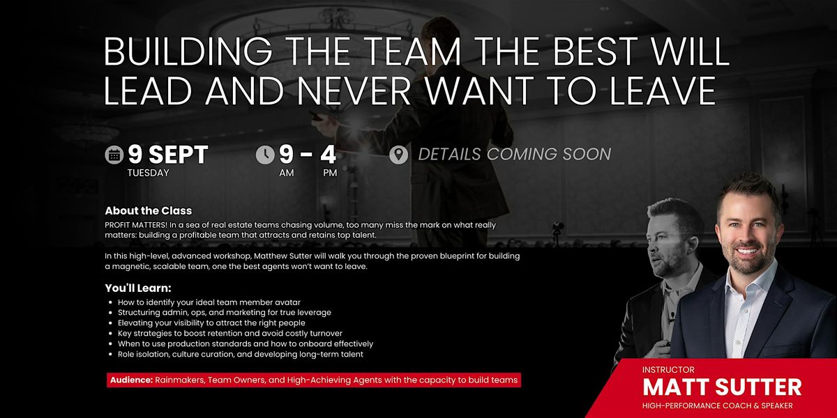 Team Building -BUILDING A TEAM THAT THE BEST WILL JOIN, AND NEVER LEAVE !