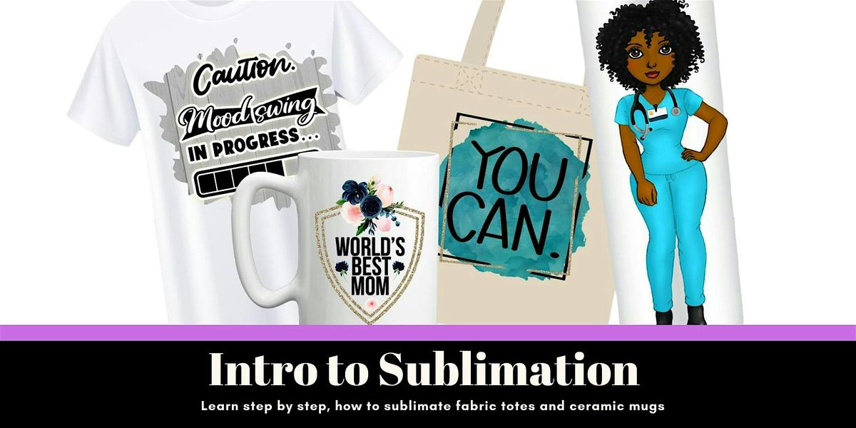 October 19 | Sublimation for Beginners - Mugs and Tote bags