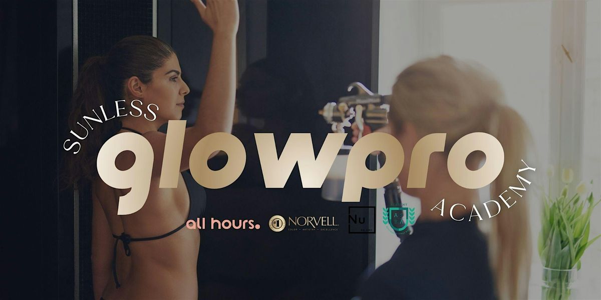 GlowPro Sunless Academy \u23b8 Sunless Training \u23b8 Hosted by All Hours & Norvell