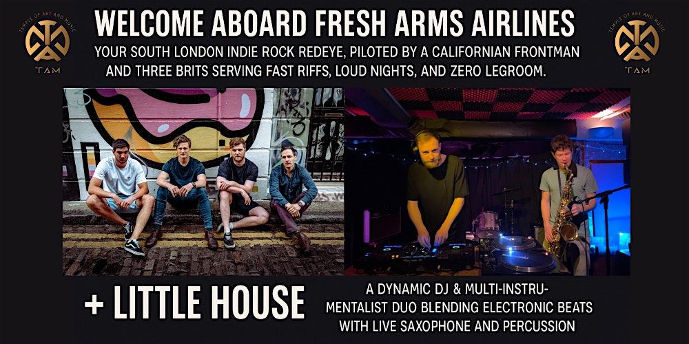 Fresh Arms Airlines + Little House Live at TAM