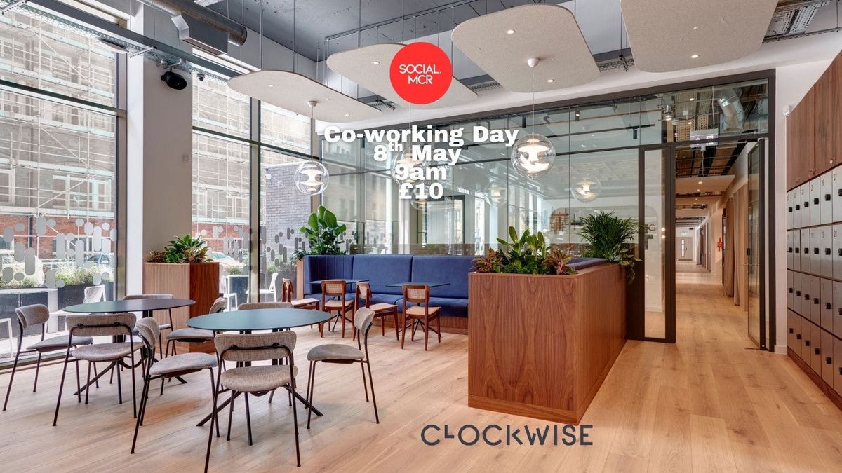 CO-WORKING DAY X CLOCKWISE at Clockwise Linley House, Manchester ...