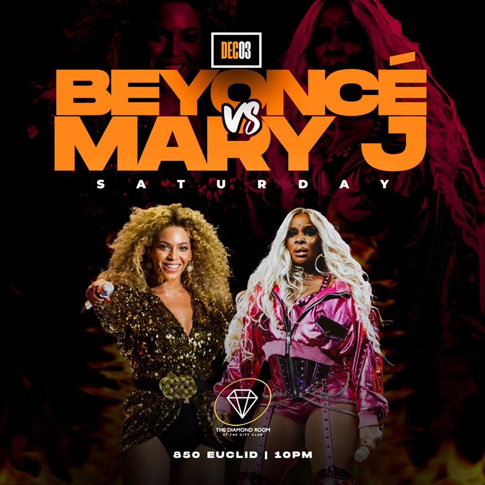 Beyoncé vs Mary J at Diamond Room At The City Club, Cleveland on 3rd ...