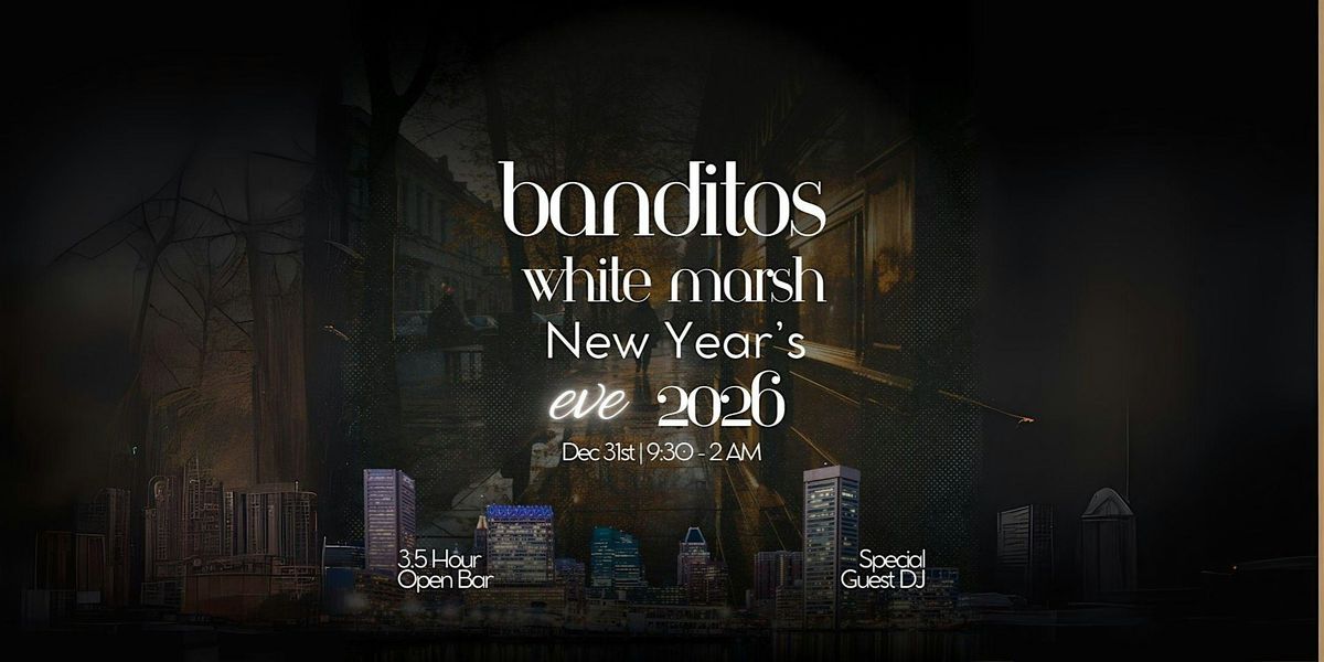 New Year's Eve 2026 at Banditos White Marsh