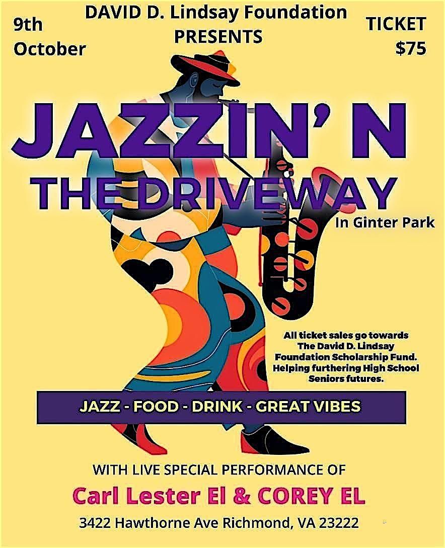 David D Lindsay Foundation Presents\u201cJazzin' N The Driveway in Ginter Park"