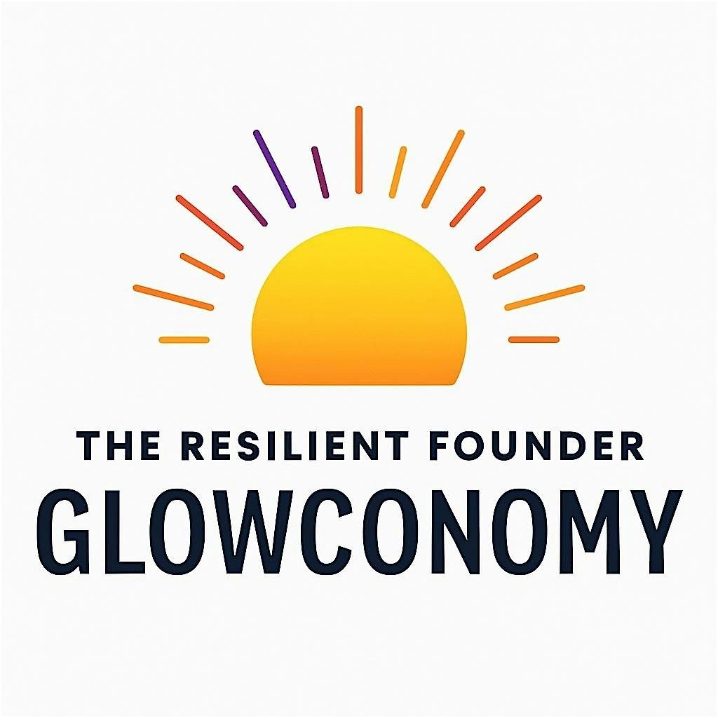 The Resilient Founder: Building a Startup That Glows in the Glowconomy
