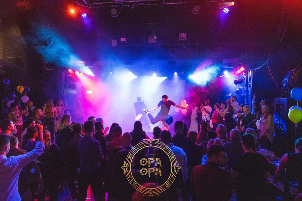 'OPA OPA' GREEK NIGHT ~ XMAS SPECIAL + 2 YEAR ANNIVERSARY  `~ LONDON