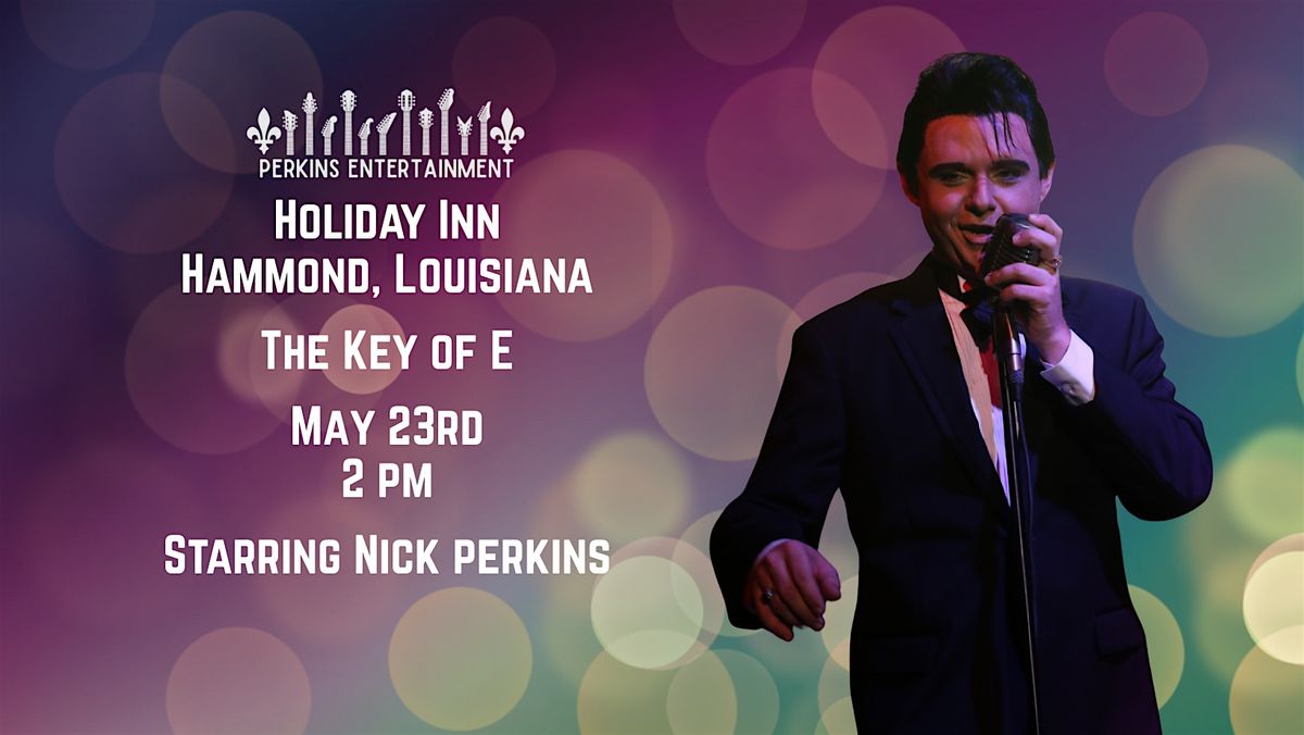 Elvis: The Key of "E" Starring World Champion Nick Perkins