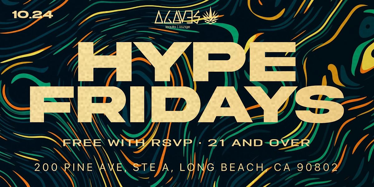 11.07.25 | HYPE FRIDAYS \u2022 LONG BEACH