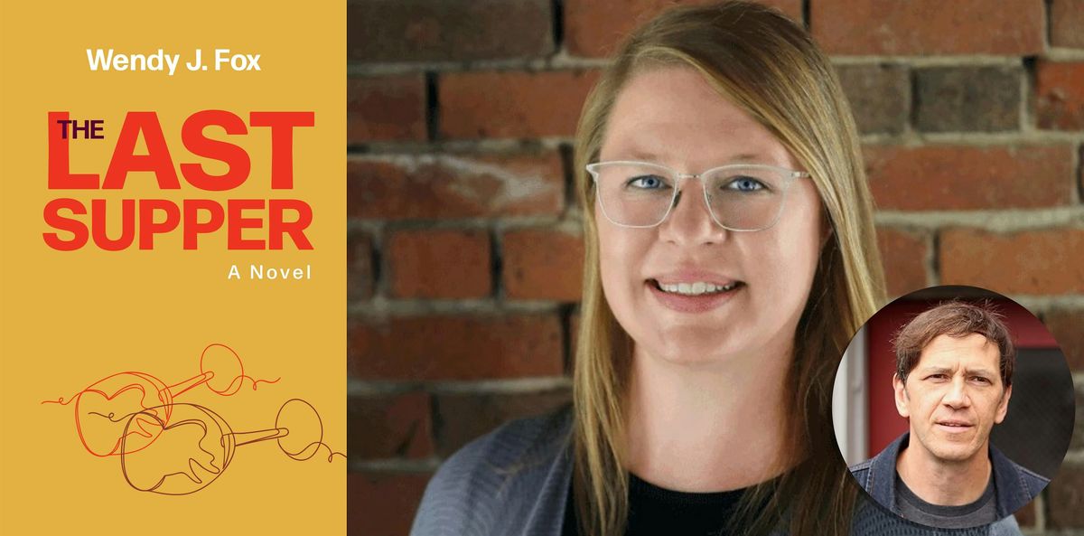 Wendy J. Fox in conversation with Ted O'Connell- The Last Supper