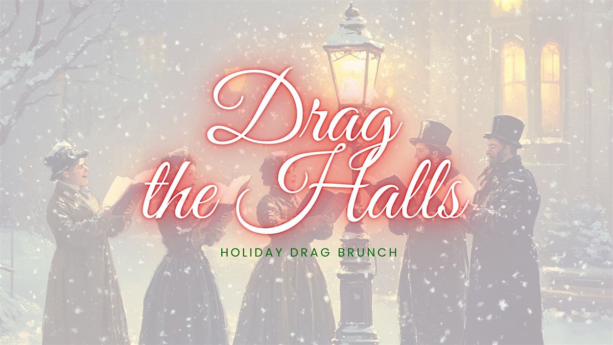 Drag the Halls - Holiday Drag Brunch
