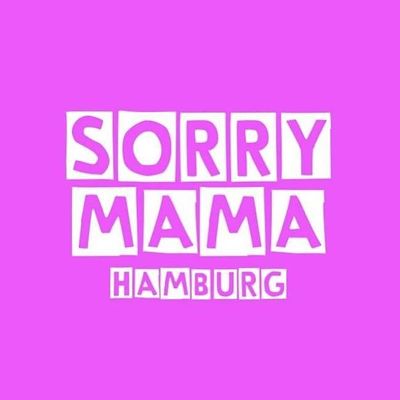 SORRY MAMA HAMBURG