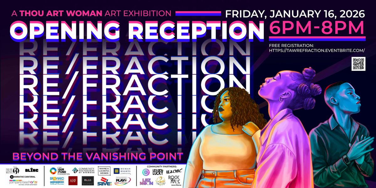 Thou Art Woman: RE\/FRACTION - Beyond the Vanishing Point Exhibition Opening