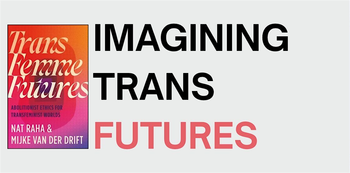 IMAGINING TRANS FUTURES