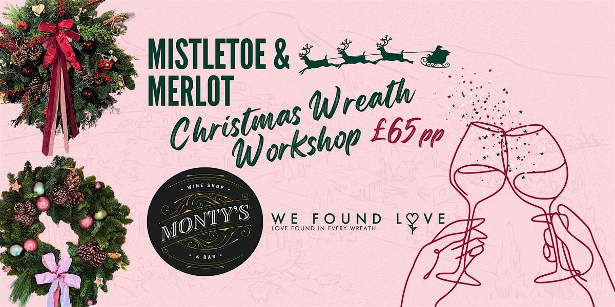 Mistletoe & Merlot: Christmas Wreath Workshop at Monty\u2019s Wine Bar