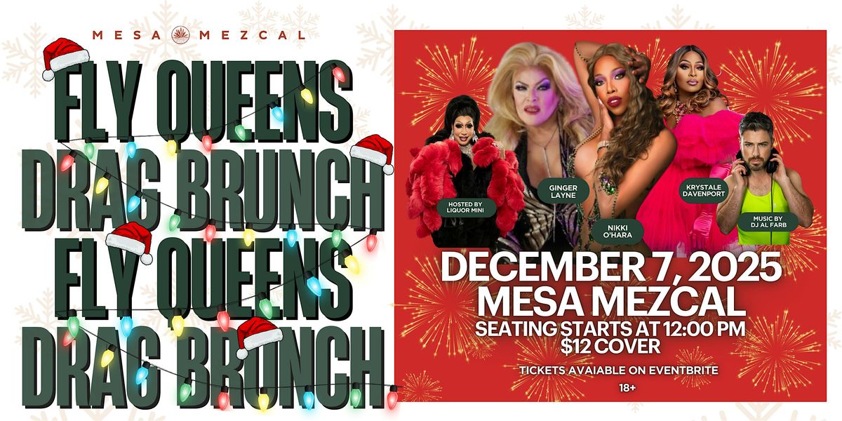 Fly Queens Drag Brunch at Mesa Mezcal - Holiday Spectacular!
