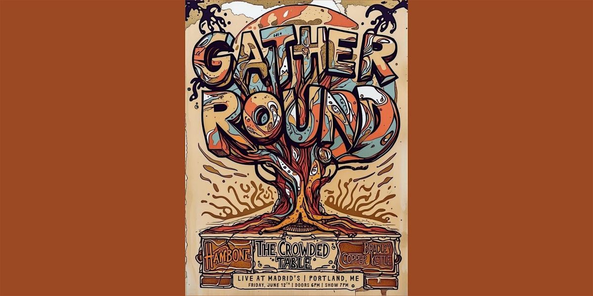 The Crowded Table Present: Gather Round