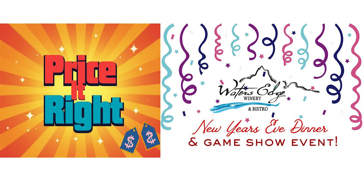 New Years Eve Price It Right at Waters Edge Winery & Bistro!