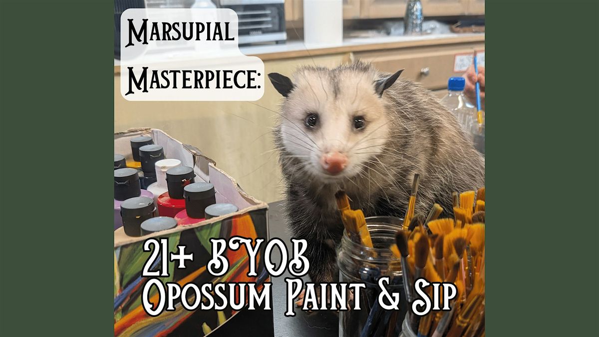 Marsupial Masterpiece: Opossum Paint and Sip! +21 BYOB