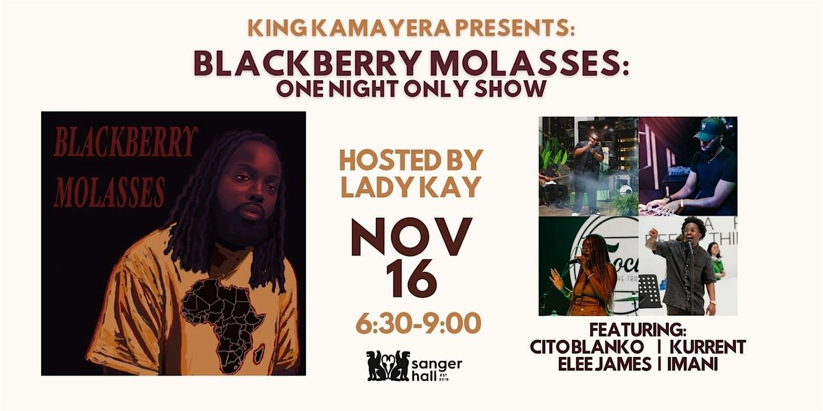 BLACKBERRY MOLASSES :ONE NIGHT ONLY SHOW